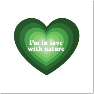 I am in love with nature Posters and Art